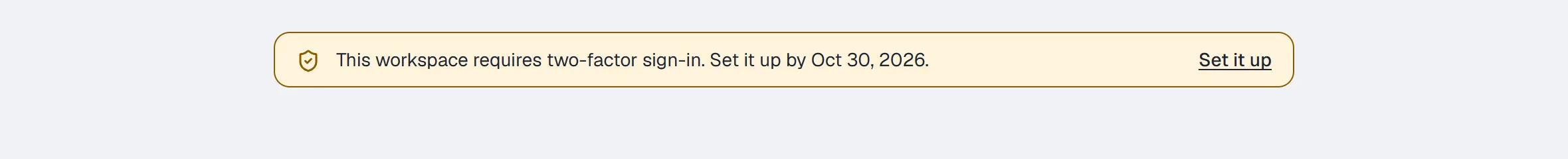 The banner — This workspace requires two-factor sign-in. Set it up by a date, with Set it up