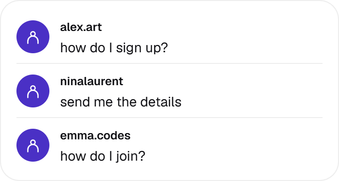 Three example incoming comments: alex.art asks how do I sign up? ninalaurent says send me the details; emma.codes asks how do I join?
