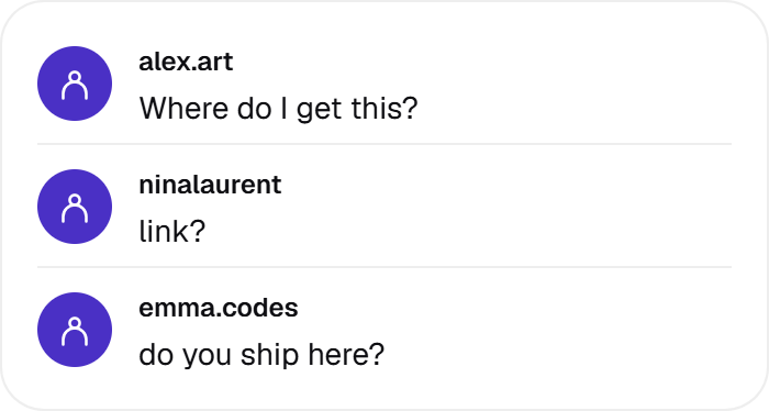 Three example comments waiting for a reply: alex.art asks Where do I get this? ninalaurent asks link? emma.codes asks do you ship here?